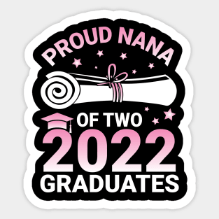 Proud Nana Of Two 2022 Graduates Seniors Class Of School Day Sticker